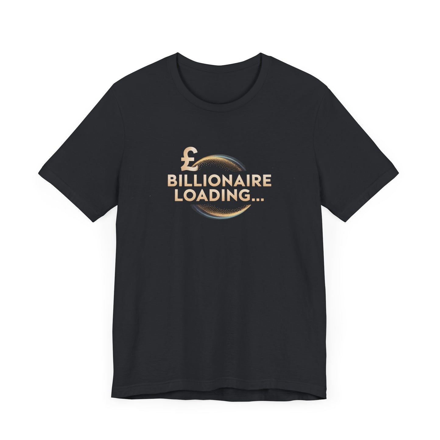 Billionaire Loading Tee, Funny Graphic T-Shirt, Motivational Gift, Birthday Present, Unisex Casual Wear, Wealthy Humor
