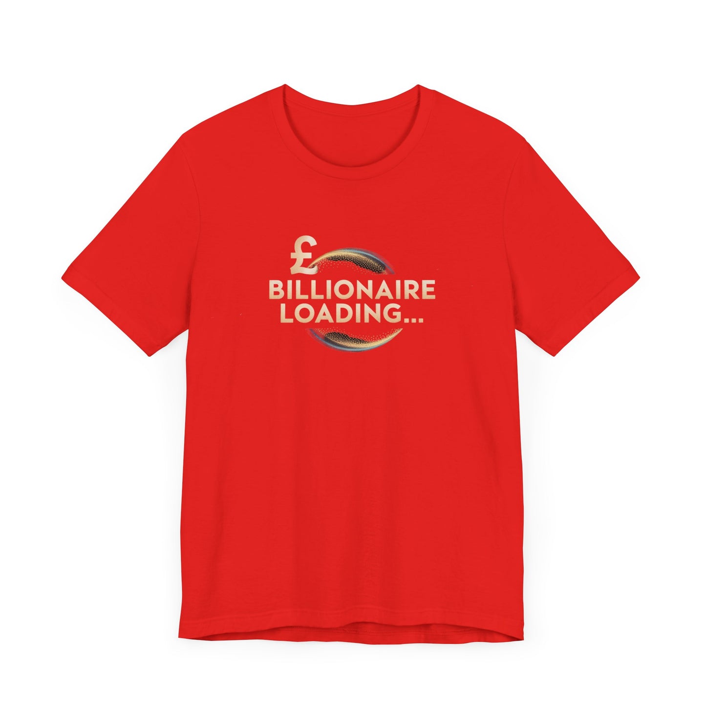 Billionaire Loading Tee, Funny Graphic T-Shirt, Motivational Gift, Birthday Present, Unisex Casual Wear, Wealthy Humor