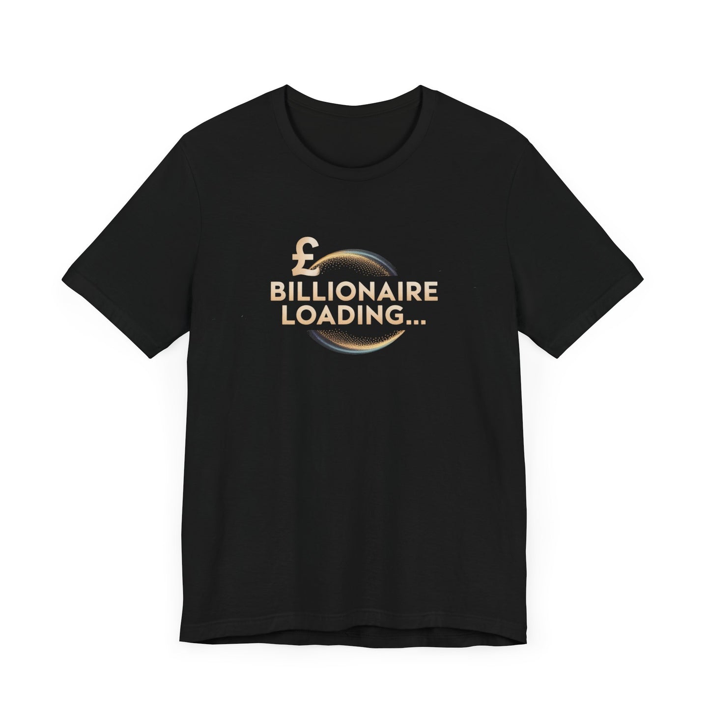 Billionaire Loading Tee, Funny Graphic T-Shirt, Motivational Gift, Birthday Present, Unisex Casual Wear, Wealthy Humor