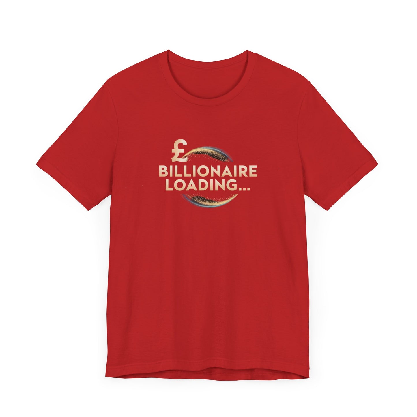 Billionaire Loading Tee, Funny Graphic T-Shirt, Motivational Gift, Birthday Present, Unisex Casual Wear, Wealthy Humor