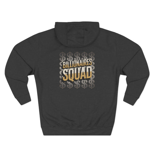 Billionaires Squad Fleece Hoodie - Cozy Streetwear for Success, Gift for Entrepreneurs, Casual Outfit