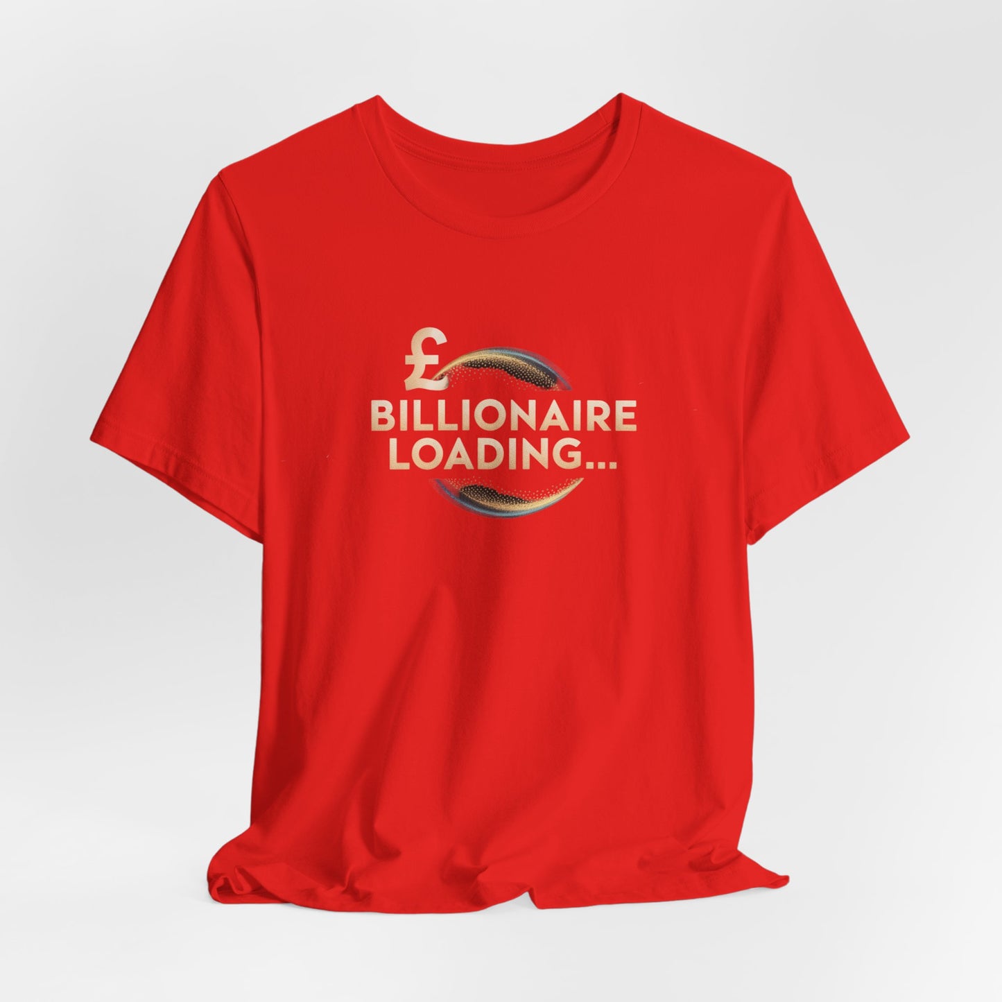 Billionaire Loading Tee, Funny Graphic T-Shirt, Motivational Gift, Birthday Present, Unisex Casual Wear, Wealthy Humor